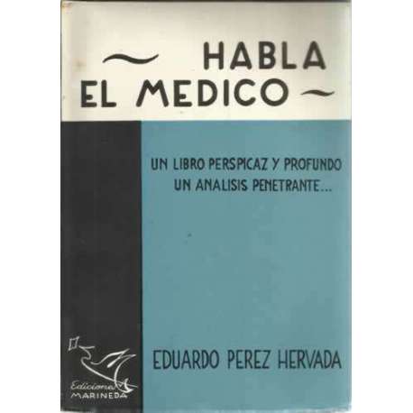 HABLA EL MEDICO, Un libro perspicaz y profundo un análisis penetrante