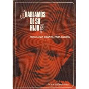 ¿Hablamos de su hijo? Psicología infantil para padres