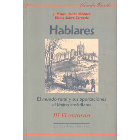 Hablares. El mundo rural y sus aportaciones al léxico castellano. III.- El entorno
