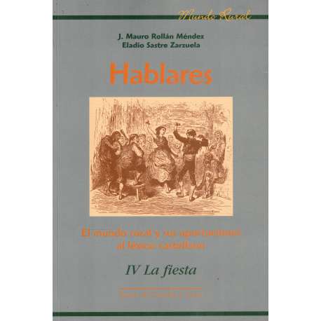 Hablares. El mundo rural y sus aportaciones al léxico castellano. IV.- La fiesta