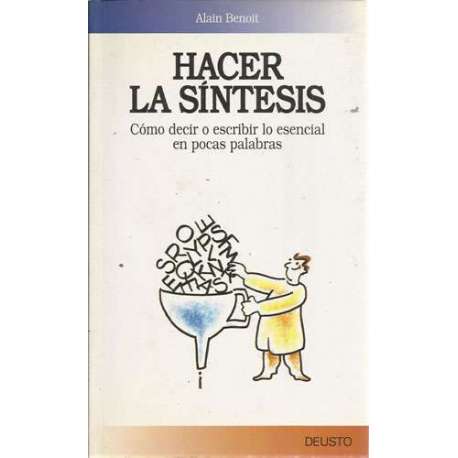 Hacer la síntesis. Cómo decir o escribir lo esencial en pocas palabras
