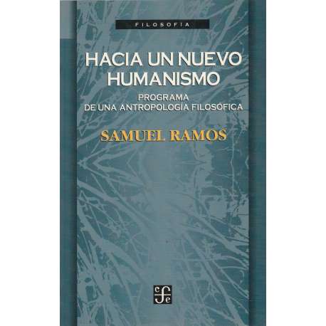 Hacia un nuevo humanismo. Programa de una antropología filosófica