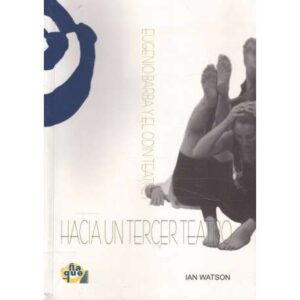 Hacia un tercer teatro. Eugenio Barba y el Odín teatret