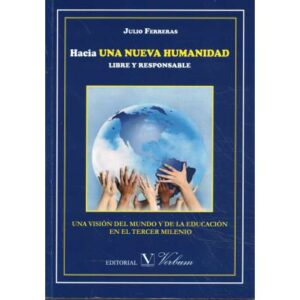 Hacia una nueva humanidad, libre y responsable