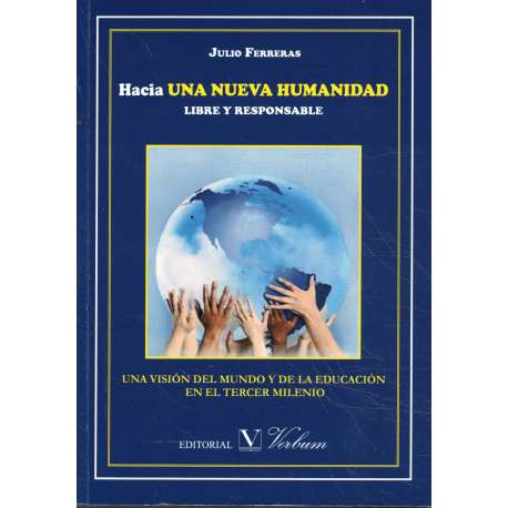 Hacia una nueva humanidad, libre y responsable