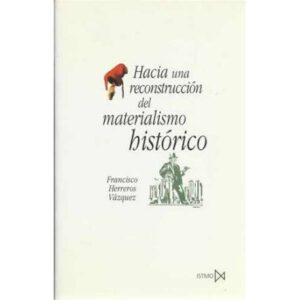 Hacia una reconstrucción del materialismo histórico