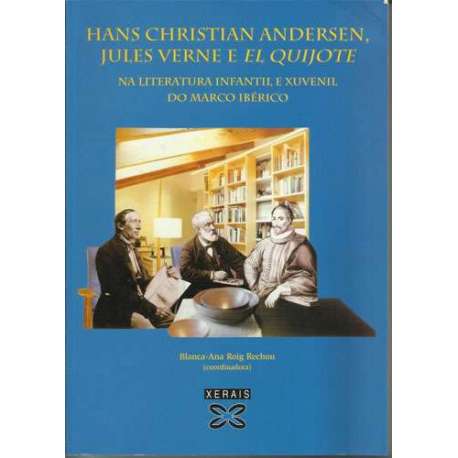 Hans Christian Andersen, Jules Verne e El Quijote. Na literatura infantil e xuvenil do marco Ibérico