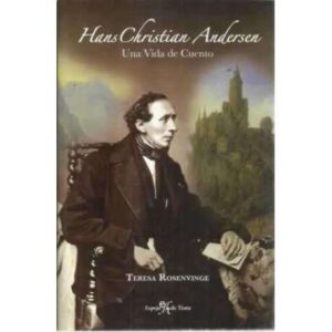 HANS CHRISTIAN ANDERSEN. UNA VIDA DE CUENTO