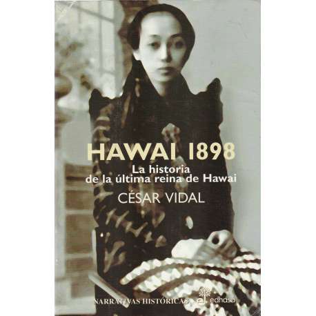 Hawai 1898. La historia de la última reina de Hawai