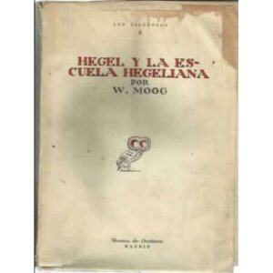 HEGEL Y LA ESCUELA HEGELIANA