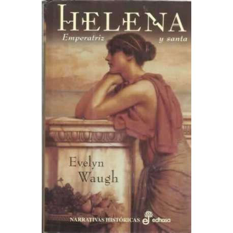 Helena. Emperatriz y santa