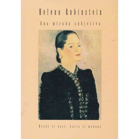 Helena Rubinstein. Una mirada subjetiva