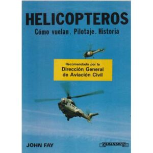 Helicópteros. Cómo vuelan. Pilotaje. Historia