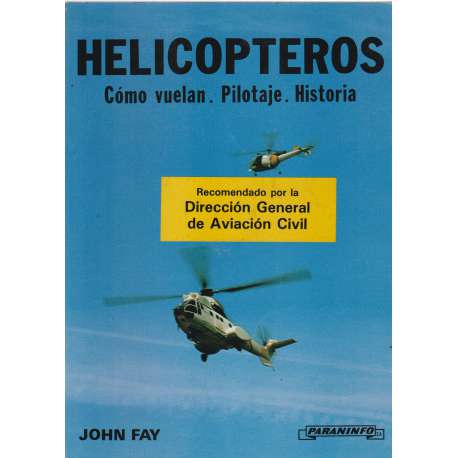 Helicópteros. Cómo vuelan. Pilotaje. Historia