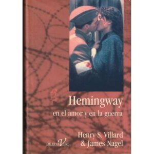 Hemingway en el amor y en la guerra