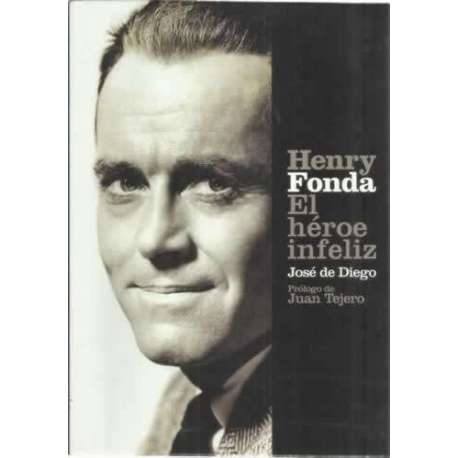 Henry Fonda. El héroe infeliz