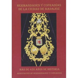 Hermandades y Cofradías de la ciudad de Badajoz