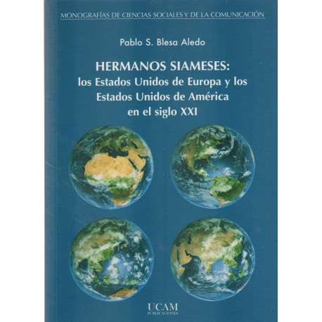 Hermanos siameses: los Estados Unidos de Europa y los Estados Unidos de América en el siglo XXI