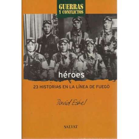 Héroes. 23 historias en la línea de fuego