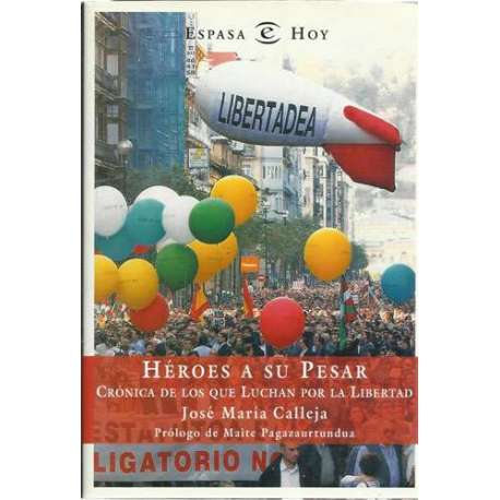 Héroes a su pesar. Crónica de los que luchan por la libertad