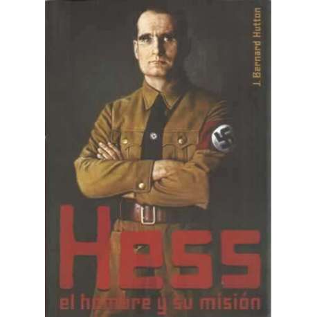 Hess, el hombre y su misión