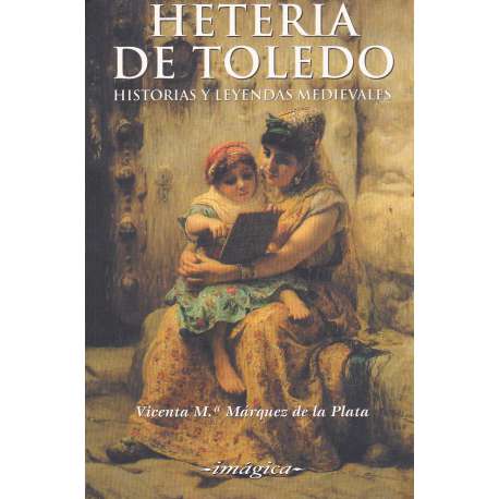 Heteria de Toledo. Historias y leyendas medievales