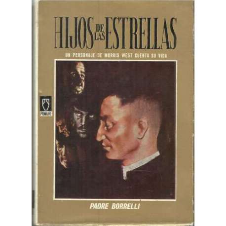 Hijos de las estrellas. Un personaje de Morris West cuenta su vida