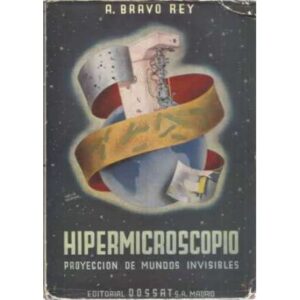 Hipermicroscopio. Proyección de mundos invisibles