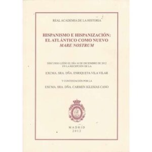 Hispanismo e Hispanización: El Atlántico como nuevo Mare Nostrum