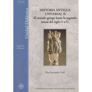 Historia Antigua Universal II. El mundo griego hasta la segunda mitad del siglo IV a. C