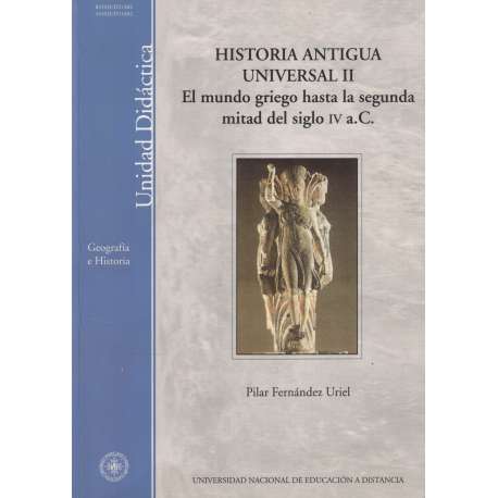 Historia Antigua Universal II. El mundo griego hasta la segunda mitad del siglo IV a. C