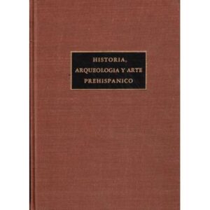 Historia, arqueología y arte prehispánico