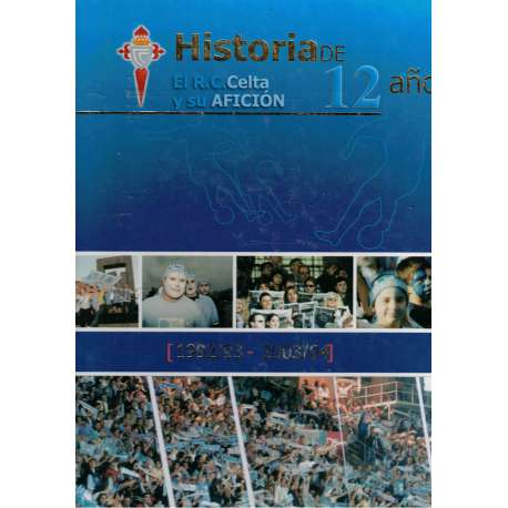 Historia de 12 años. El R. C. Celta y su afición 1992/93 - 2003/2004
