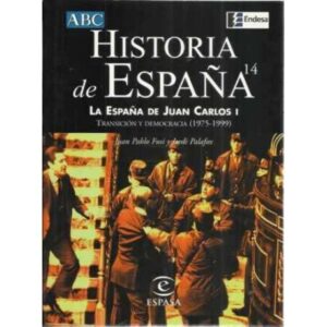 Historia de España. 14: La España de Juan Carlos I. Transición y democracia 1975-1999