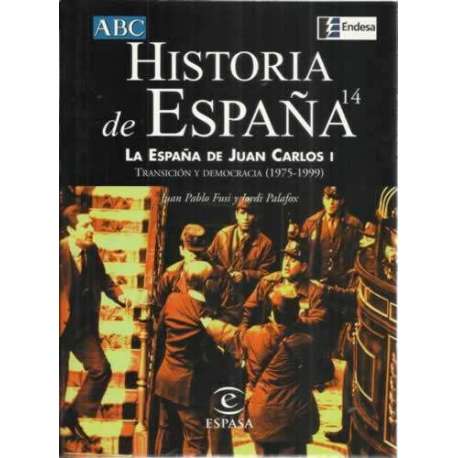 Historia de España. 14: La España de Juan Carlos I. Transición y democracia 1975-1999
