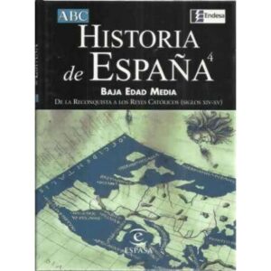 Historia de España. 4: baja edad media. De la reconquista a los reyes católicos (siglos XIV-XV)