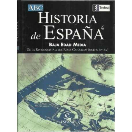 Historia de España. 4: baja edad media. De la reconquista a los reyes católicos (siglos XIV-XV)