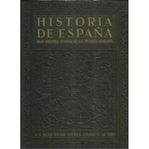 Historia de España. II: La alta edad media. Siglos V al XIII