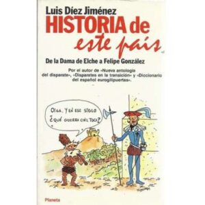 Historia de este país. De la Dama de Elche a Felipe González