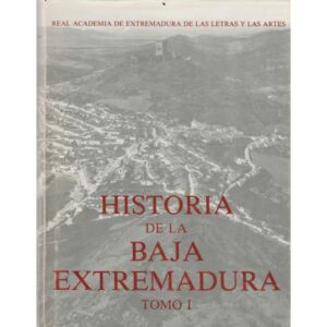 Historia de la baja Extremadura. 2 Tomos
