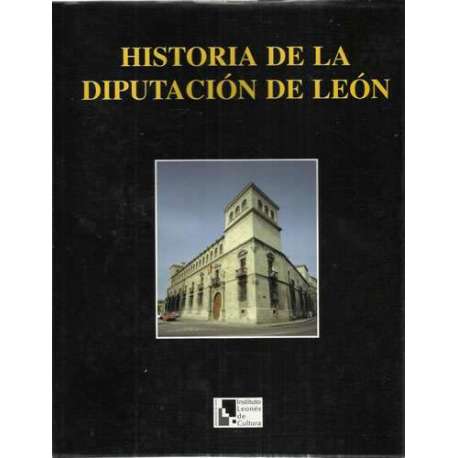 Historia de la diputación de León. 2 Tomos