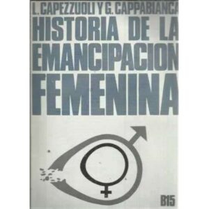 HISTORIA DE LA EMANCIPACIÓN FEMENINA