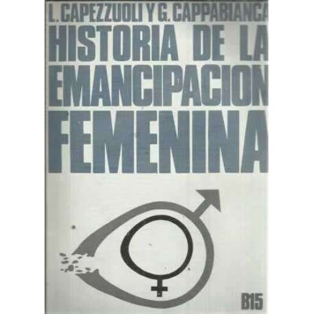 HISTORIA DE LA EMANCIPACIÓN FEMENINA