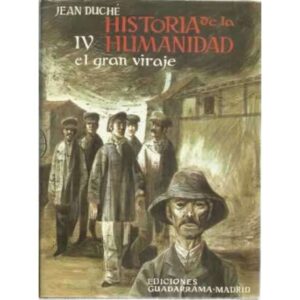HISTORIA DE LA HUMANIDAD. IV.- EL GRAN VIRAJE