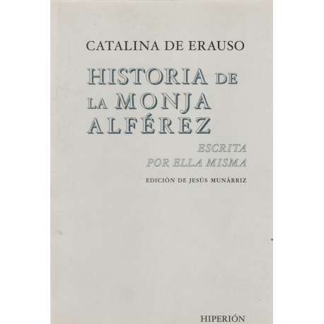 Historia de la monja Alférez. Escrita por ella misma