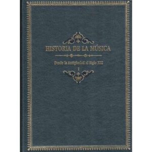 Historia de la música. Vol. I.- Desde la Antigüedad al Siglo XIII
