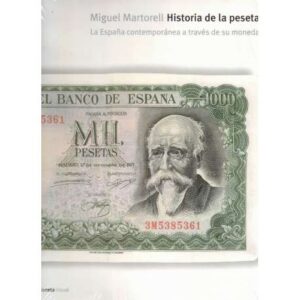 Historia de la peseta. La España contemporánea a través de su moneda