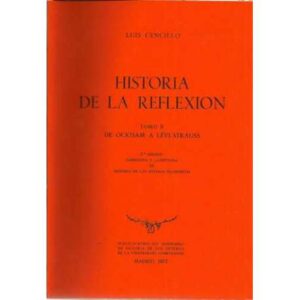Historia de la reflexión. Tomo II de Ockham a Lévi-Strauss