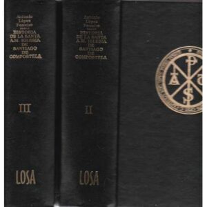 Historia de la Santa A. M. Iglesia de Santiago de Compostela. II y III. Los primeros...