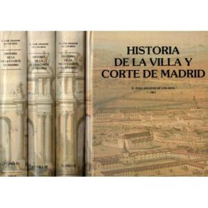 Historia de la Villa y Corte de Madrid. IV Tomos